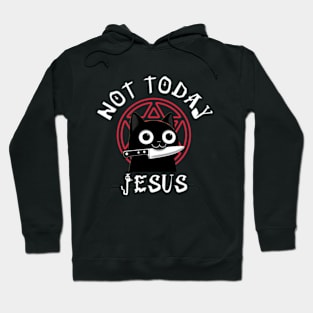 Not Today Jesus - Killer Cat Hoodie